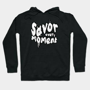 Savor the Moment Hoodie